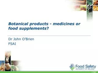 Botanical products - medicines or food supplements ?