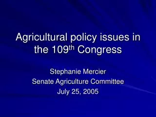 Agricultural policy issues in the 109 th Congress