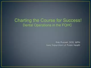 Charting the Course for Success! Dental Operations in the FQHC
