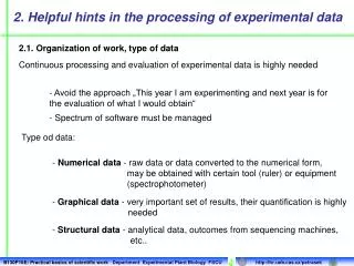Continuous processing and evaluation of experimental data is highly needed