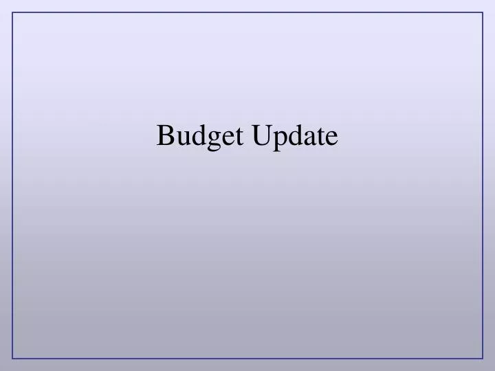 budget update