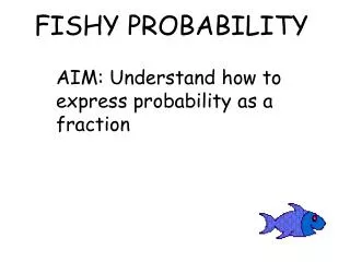 FISHY PROBABILITY