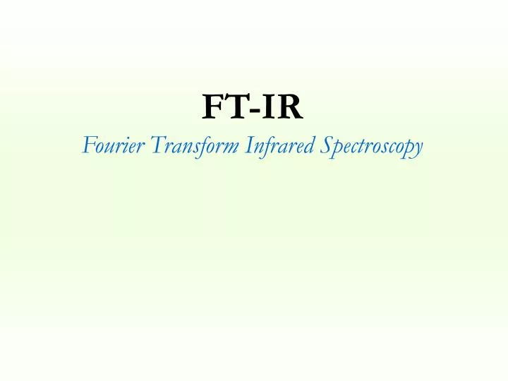 ft ir fourier transform infrared spectroscopy