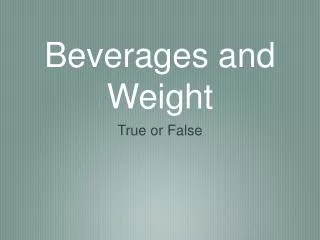 Beverages and Weight