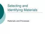 Selecting and Identifying Materials - slide 1