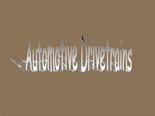 Automotive Drivetrains