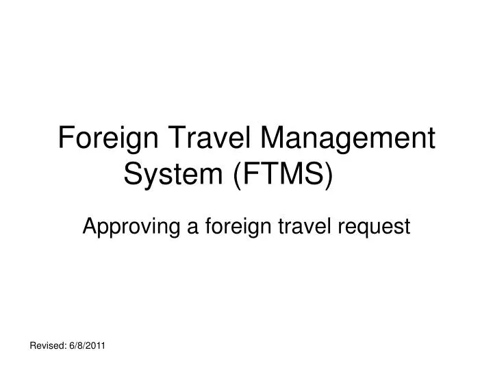 foreign travel management system ftms