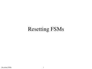 Resetting FSMs