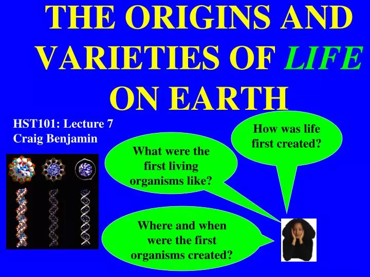 the origins and varieties of life on earth