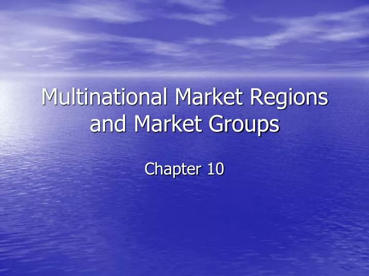 multinational market regions and market groups