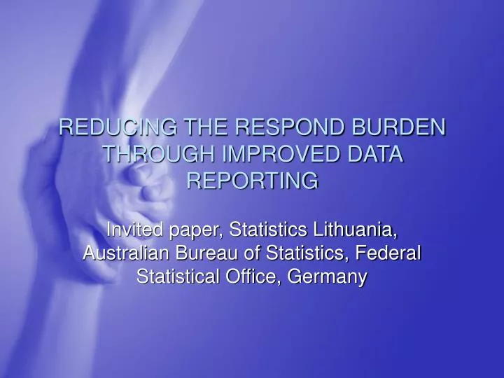 reducing the respond burden through improved data reporting