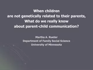 When children are not genetically related to their parents, What do we really know