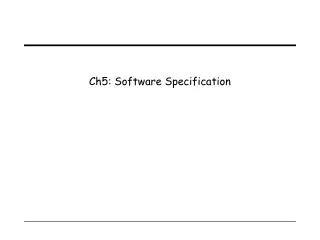 Ch5: Software Specification