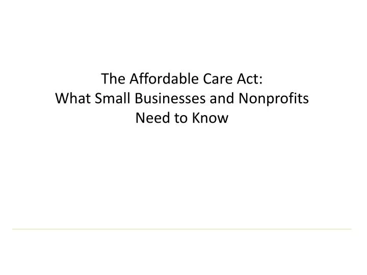 the affordable care act what small businesses and nonprofits need to know