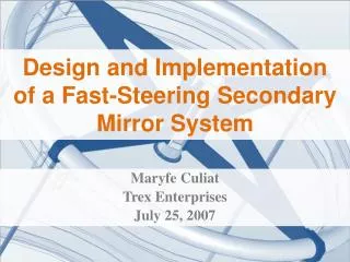Design and Implementation of a Fast -S teering Secondary Mirror System