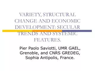 VARIETY, STRUCTURAL CHANGE AND ECONOMIC DEVELOPMENT: SECULAR TRENDS AND SYSTEMIC FEATURES.