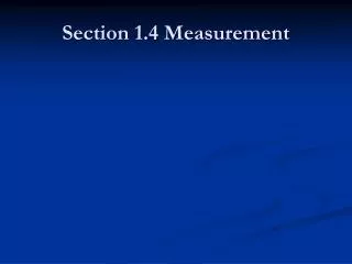 Section 1.4 Measurement