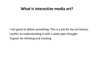 What is interactive media art?