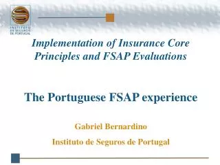 Implementation of Insurance Core Principles and FSAP Evaluations The Portuguese FSAP experience