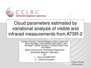 Outline Why use ATSR? Why Variational Analysis? Forward Model Examples Validation Level 3 products