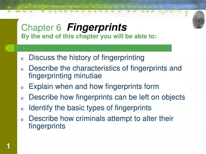 chapter 6 fingerprints by the end of this chapter you will be able to
