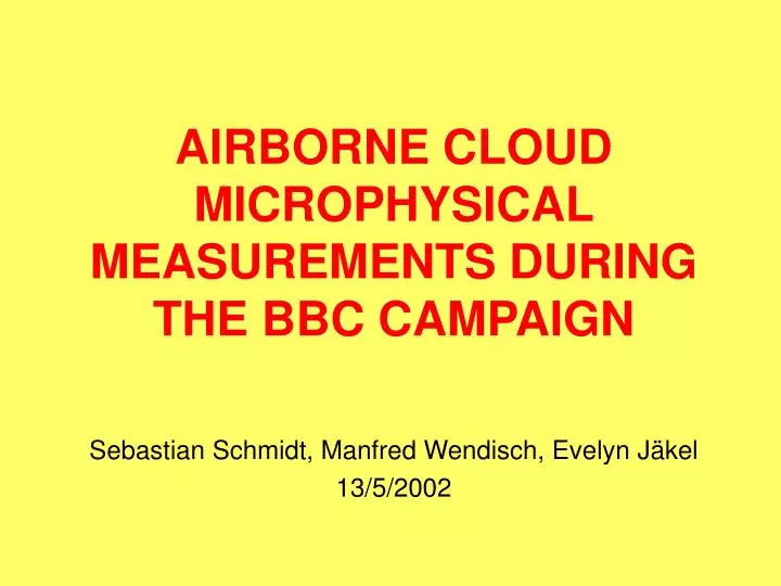 airborne cloud microphysical measurements during the bbc campaign