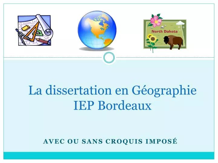 la dissertation en g ographie iep bordeaux