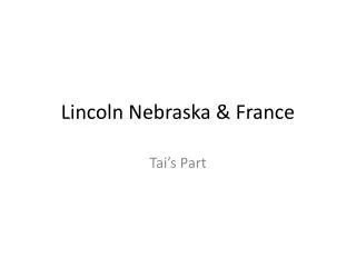 Lincoln Nebraska &amp; France