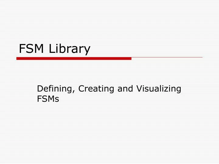 fsm library