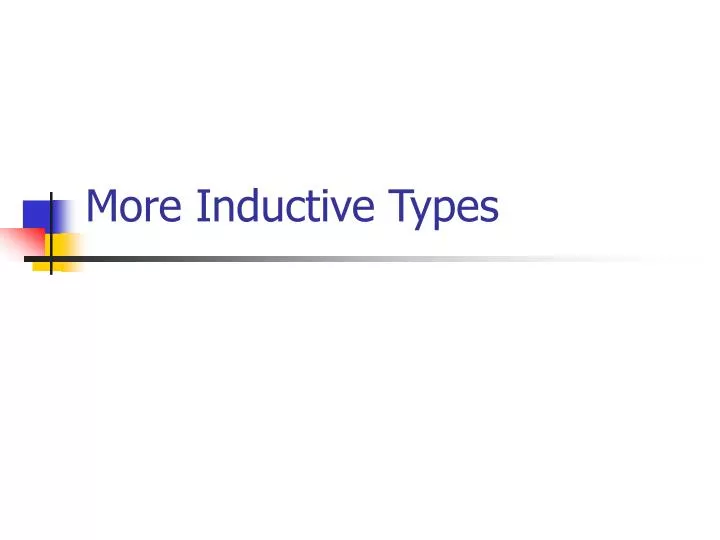 more inductive types