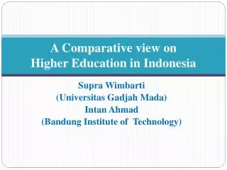 A Comparative view on H igher E ducation in I ndonesia
