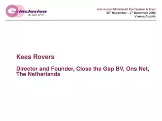 Kees Rovers Director and Founder, Close the Gap BV, Ons Net, The Netherlands
