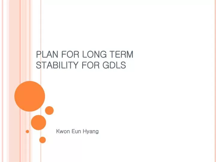 plan for long term stability for gdls