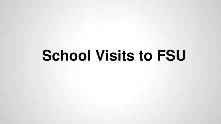 school visits to fsu