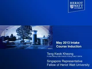 May 2013 Intake Course Induction Teng Kwok Kheong