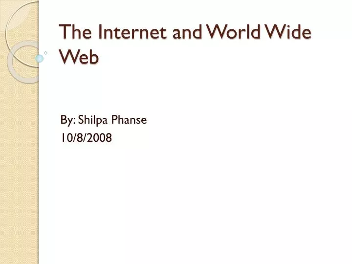 the internet and world wide web