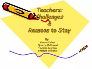 Teachers: Challenges &amp; Reasons to Stay