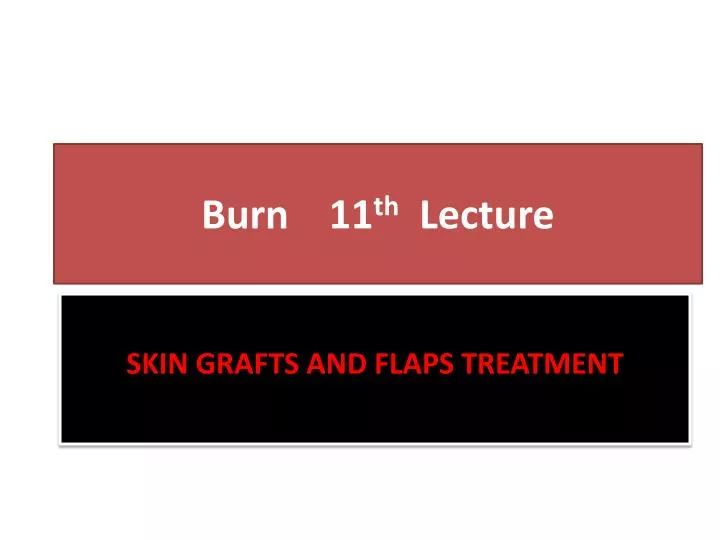 burn 11 th lecture