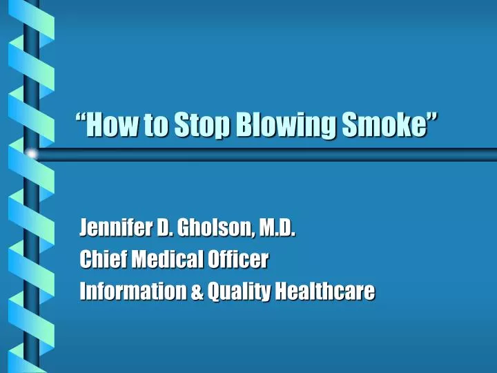 how to stop blowing smoke