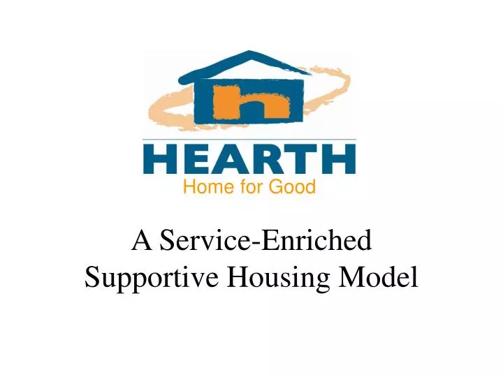 a service enriched supportive housing model