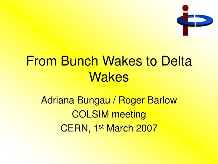 from bunch wakes to delta wakes