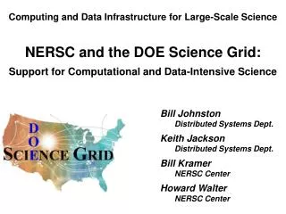 Computing and Data Infrastructure for Large-Scale Science NERSC and the DOE Science Grid: