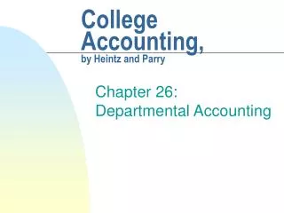 College Accounting, by Heintz and Parry