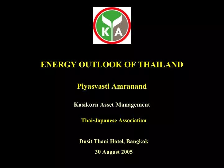 energy outlook of thailand piyasvasti amranand kasikorn asset management