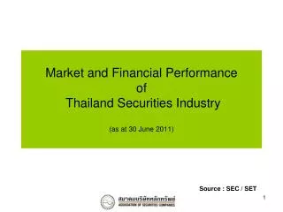 Market and Financial Performance of Thailand Securities Industry (as at 30 June 2011)