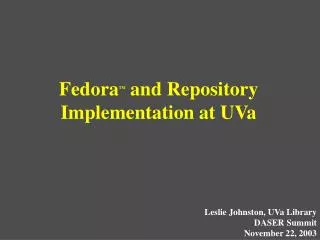 Fedora TM and Repository Implementation at UVa