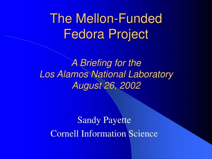 the mellon funded fedora project a briefing for the los alamos national laboratory august 26 2002