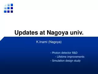 Updates at Nagoya univ.