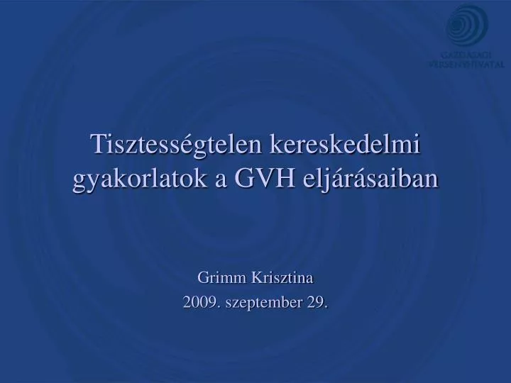 tisztess gtelen kereskedelmi gyakorlatok a gvh elj r saiban