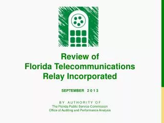 Review of Florida Telecommunications Relay Incorporated